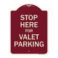 Signmission Designer Series-Stop Here For Valet Parking Burgungy Heavy-Gauge Aluminum, 24" x 18", BU-1824-9886 A-DES-BU-1824-9886